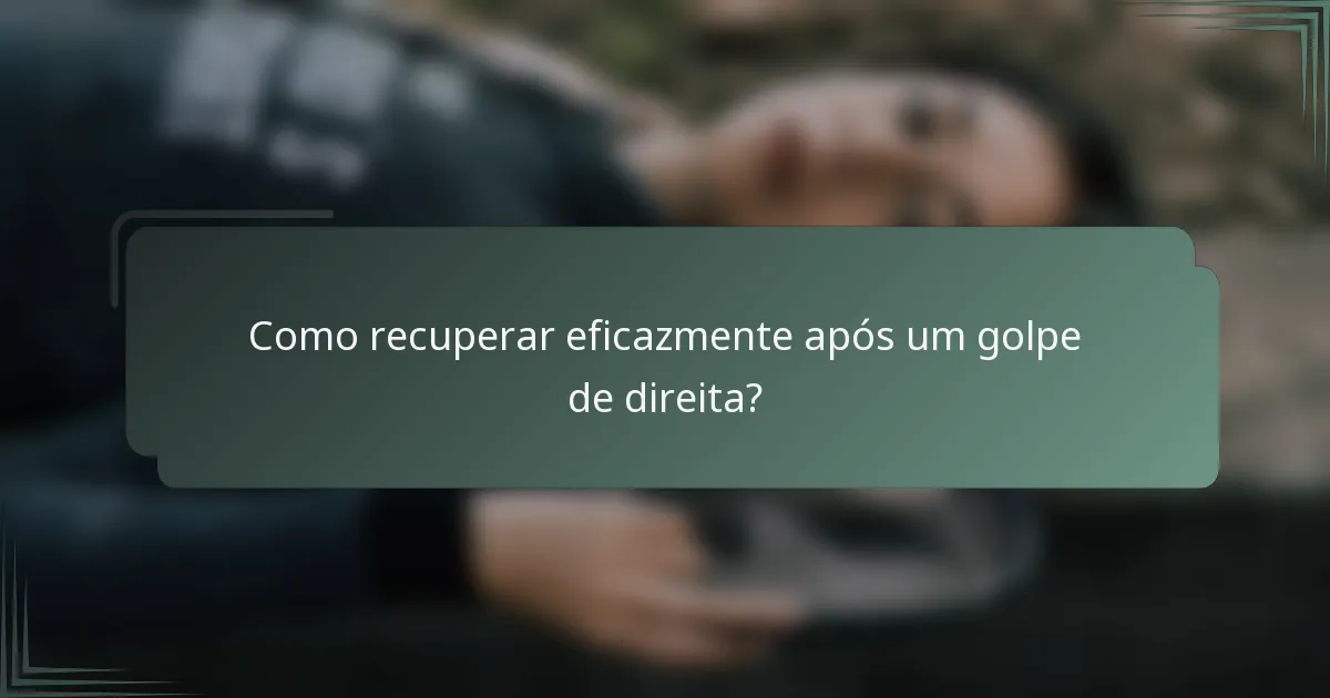 Como recuperar eficazmente após um golpe de direita?