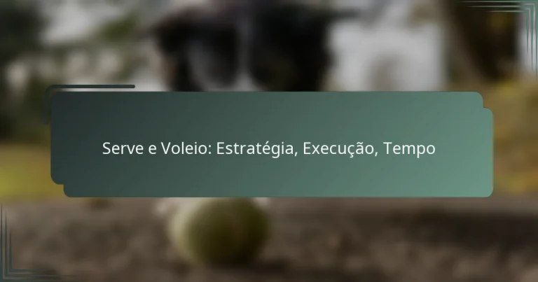 Serve e Voleio: Estratégia, Execução, Tempo