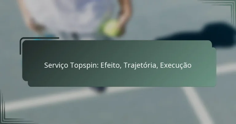 Serviço Topspin: Efeito, Trajetória, Execução